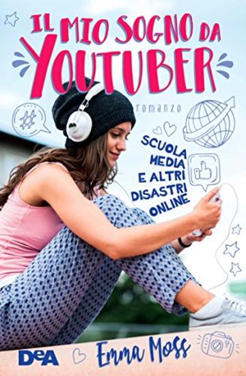 Il mio sogno da Youtuber: Scuola media e altri disastri online